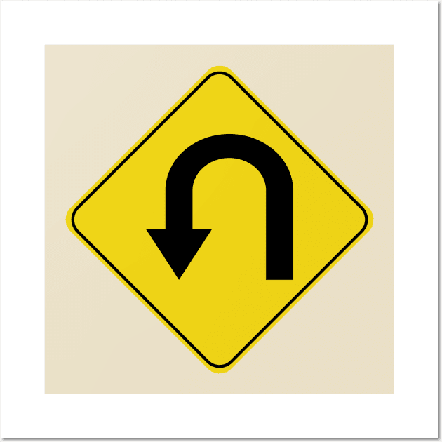 Caution Road Sign U-Turn Wall Art by shanestillz